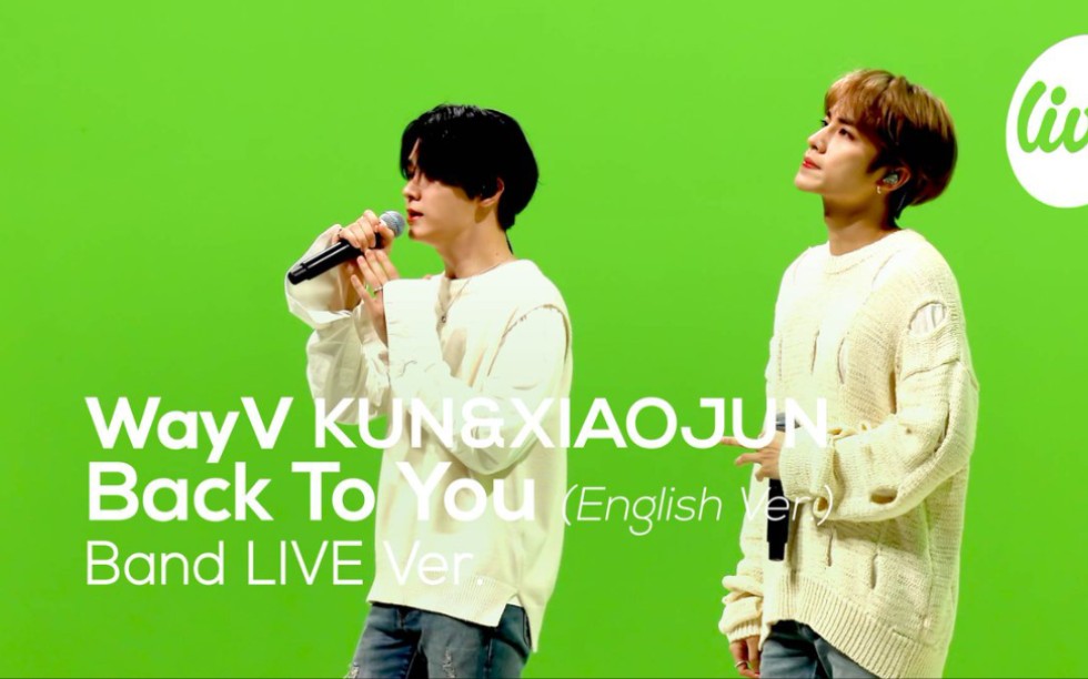 [图]【钱锟吧】KUN&XIAOJUN-“Back To You (English Ver.)” Band LIVE | [it's LIVE] 现场音乐表演