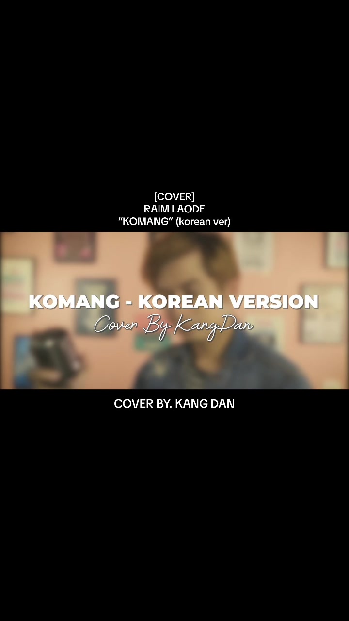 [封面] RAIM LAODE “KOMANG” (韩国版) 封面.@ Kang Dan唱名哔哩哔哩bilibili