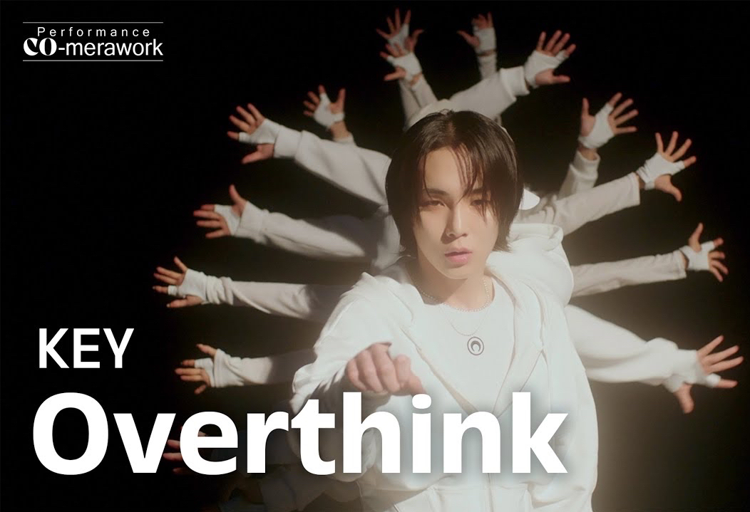 【金起范Key】《Overthink》Performance COmerawork 舞蹈版哔哩哔哩bilibili