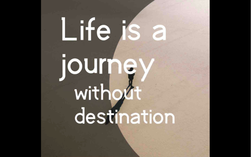 [图]Life is a journey without destination