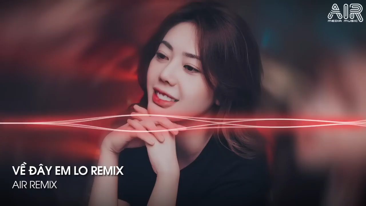 [图]Về Đây Em Lo Remix - Xa Nhau Mình Em Đau Em Giấu Anh Có Hay Remix TikTok - Hoa C