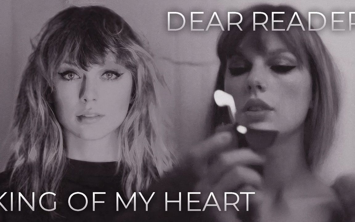 [图]Dear Reader x King Of My Heart Taylor Swift Mashup