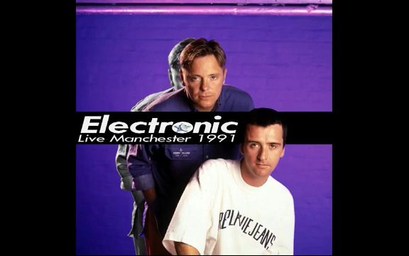 [图]【音频】Electronic - Live in Manchester 1991