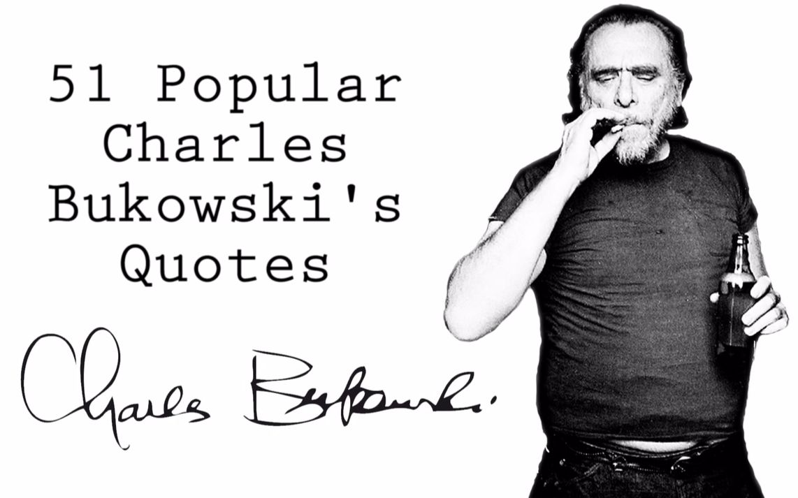 【布考斯基】Charles Bukowski's Quotes哔哩哔哩bilibili