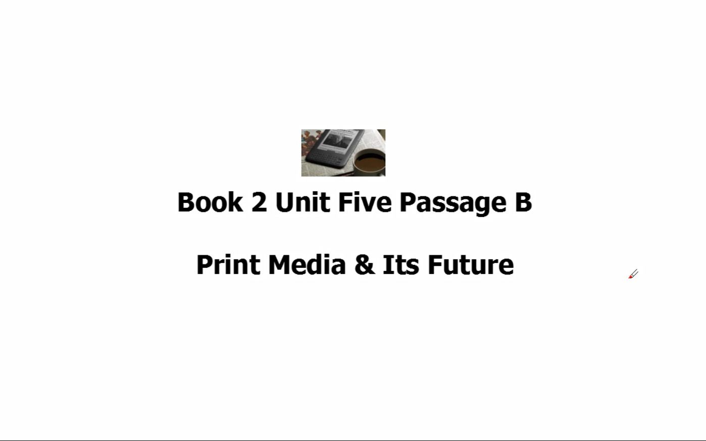 [图]综合教程 Book 2 Unit 5 Passage B Mass Media & Its Future