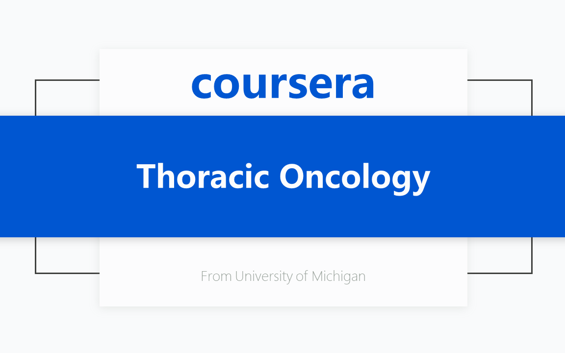 [Coursera公开课] 胸腔肿瘤科 Thoracic Oncology哔哩哔哩bilibili