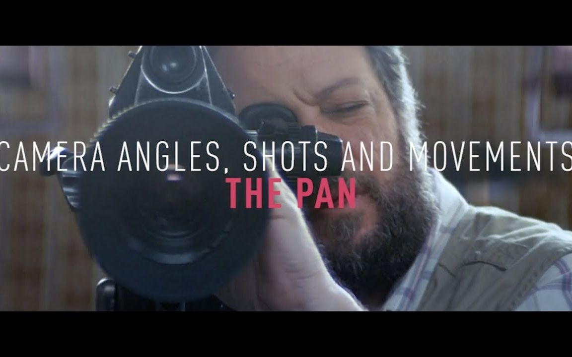 【摄影角度、用镜与运动——水平摇摄/Camera Angles, Shots, and Movements The Pan】哔哩哔哩bilibili