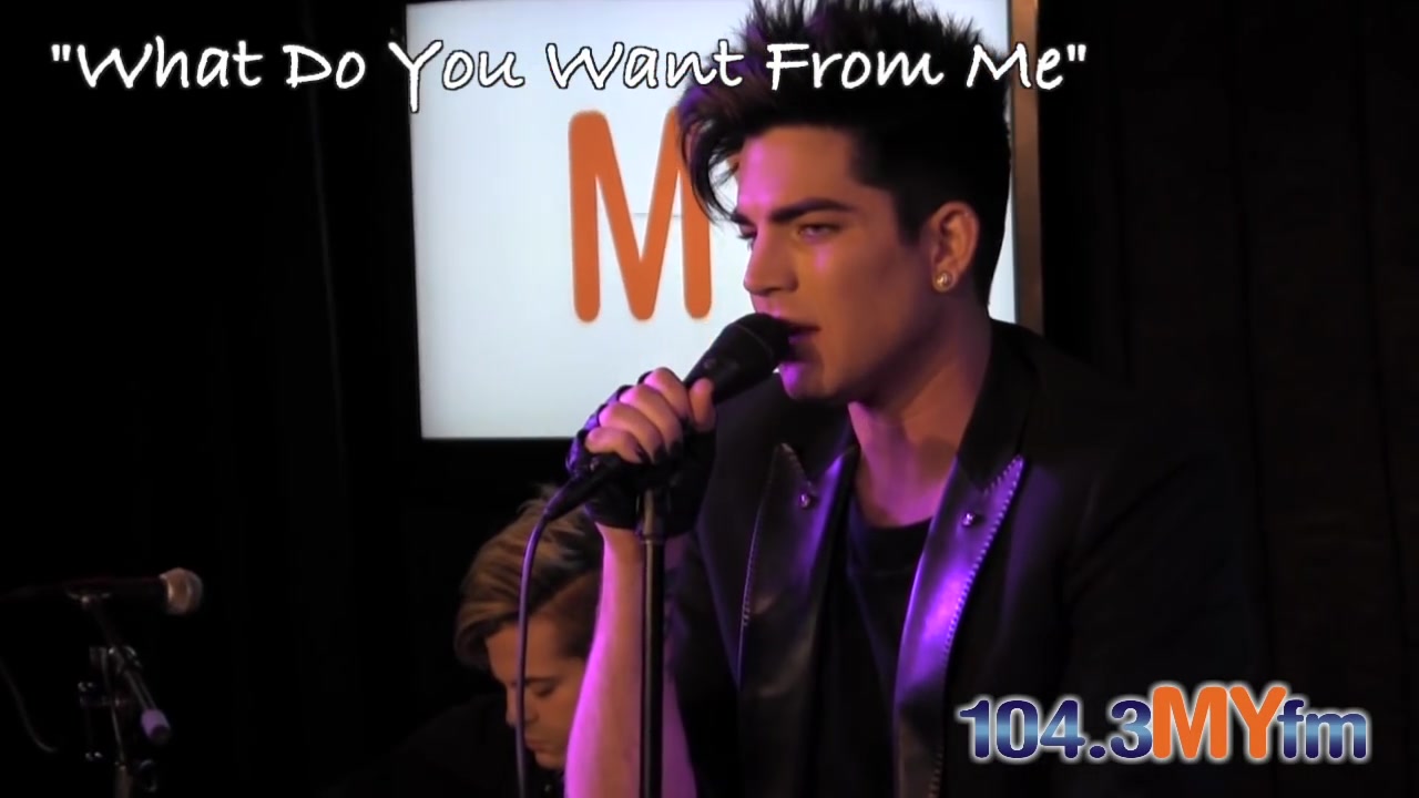 [图]【电台节目现场】Adam Lambert - Whataya You Want From Me ( Live at 104.3MYfm )