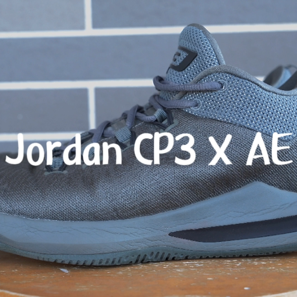 ah恒的球鞋测评日记] : Jordan CP3 X AE (保罗十代Ae)_哔哩哔哩_bilibili