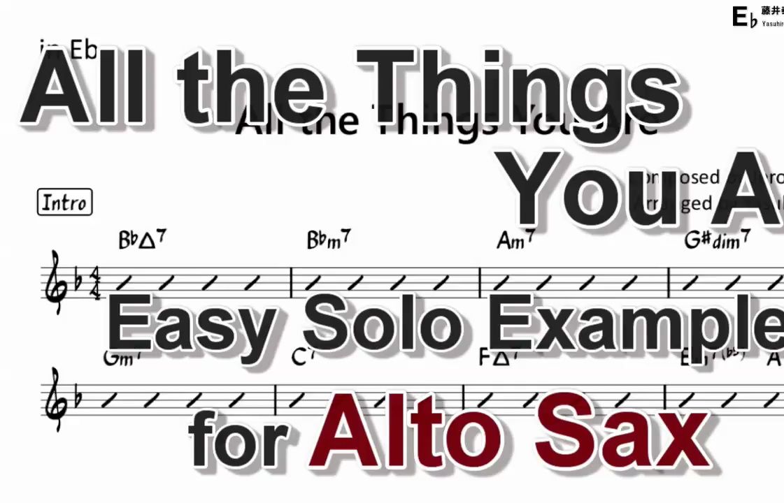 [图]【萨克斯谱】All the Things you are- 简单易学的爵士即兴谱例-中音萨克斯-动态曲谱