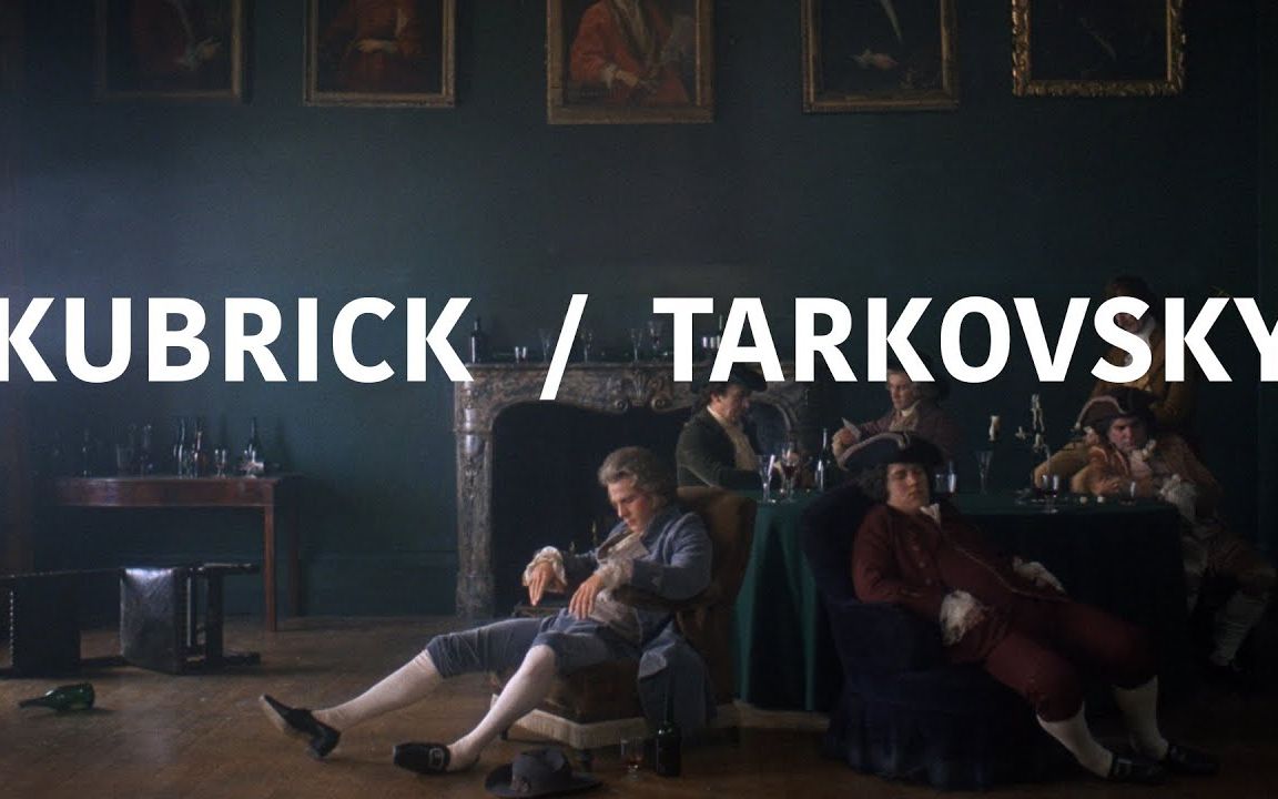 [图]【 库布里克&塔科夫斯基镜头对比 /KUBRICK - TARKOVSKY】