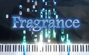 Download Video: 【音游 · 钢琴】 Fragrance 扒谱