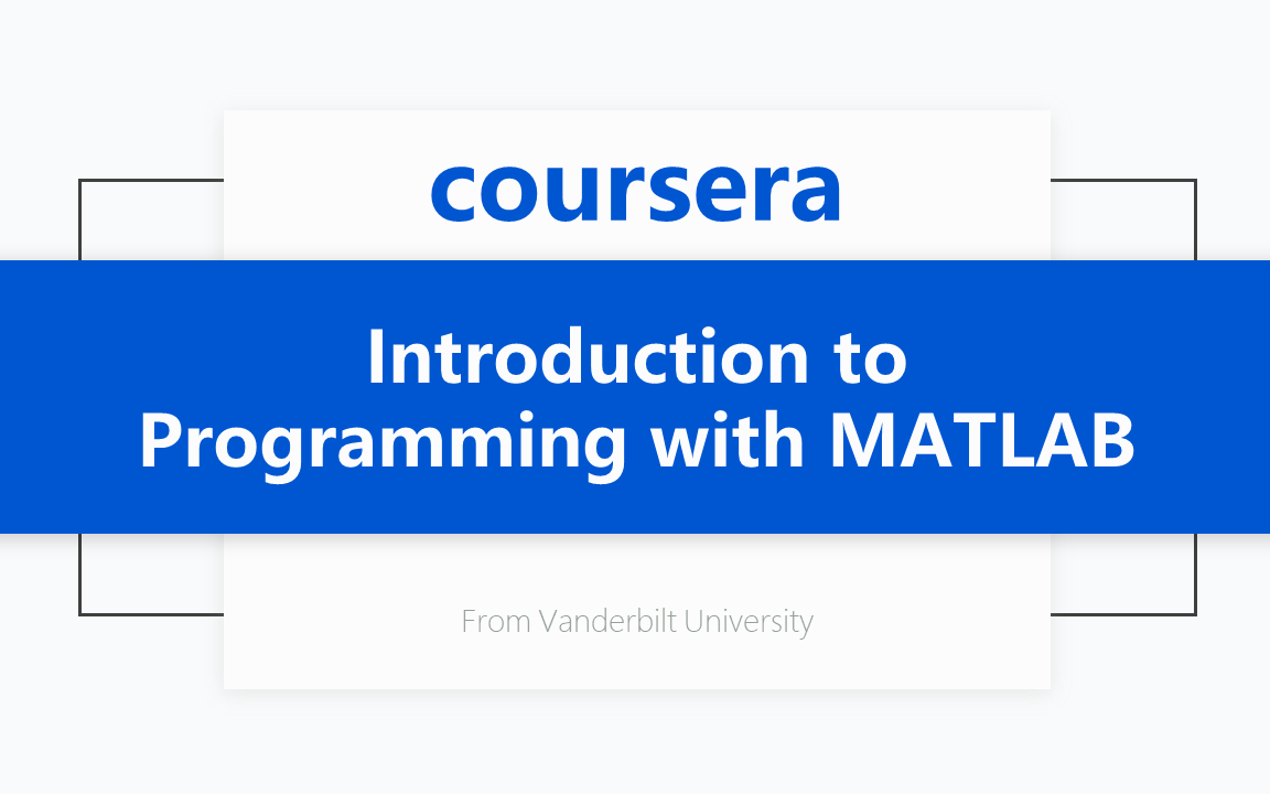 [图][Coursera公开课] MATLAB程序设计入门 Introduction to Programming with MATLAB