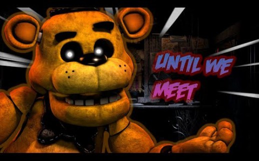 [图][FNAF/SFM] 七周年纪念 | 直到我们再次相遇 Until we meet by @DHeusta | 未完成 unfinished |special