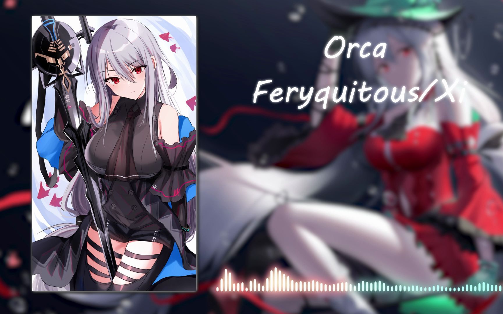 【Feryquitous/Xi】安塞组合 Orca哔哩哔哩bilibili