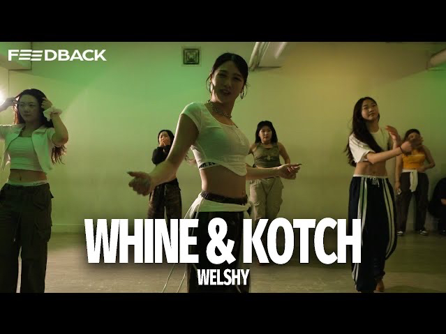 feedback舞室|Charly Black  Whine & Kotch (feat. J Capri) | WELSHY Choreography哔哩哔哩bilibili