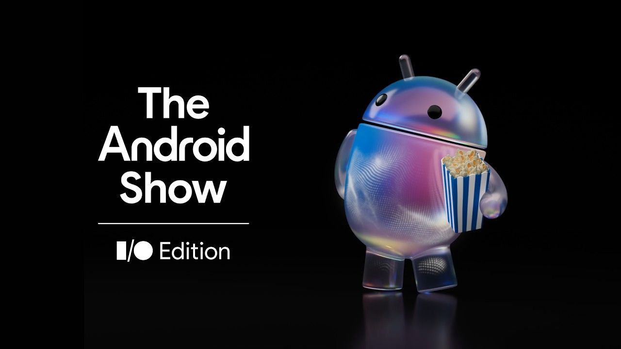 邀您观看 The Android Show | I/O Edition 2026