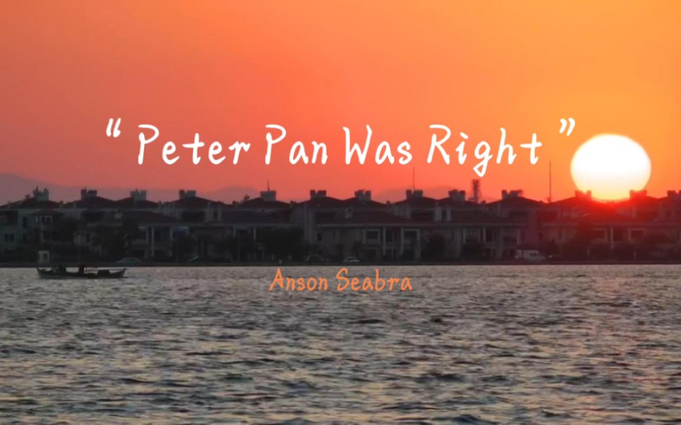 [图]“一首像晚风一样温柔的歌。”《Peter Pan Was Right》