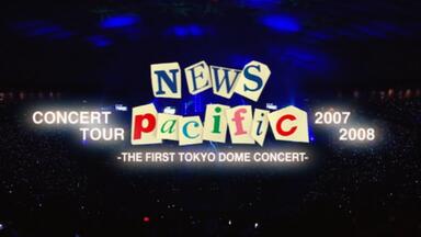 NEWS - Pacific - Concer Tour 2007-2008 -The First Tokyo Dome