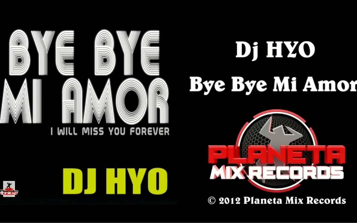 [图]Dj HYO - Bye Bye Mi Amor -Radio Edit