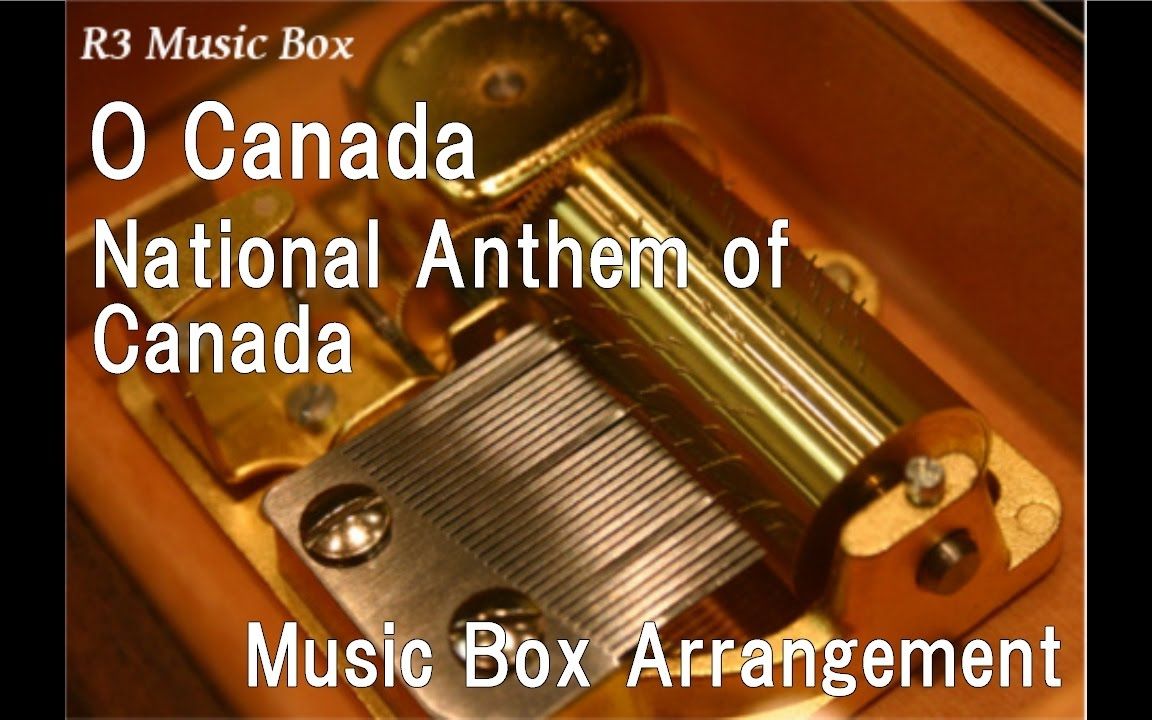 [图]八音盒版-加拿大国歌 哦!加拿大 O Canada (Ô Canada) / National Anthem of Canada [Music Box]