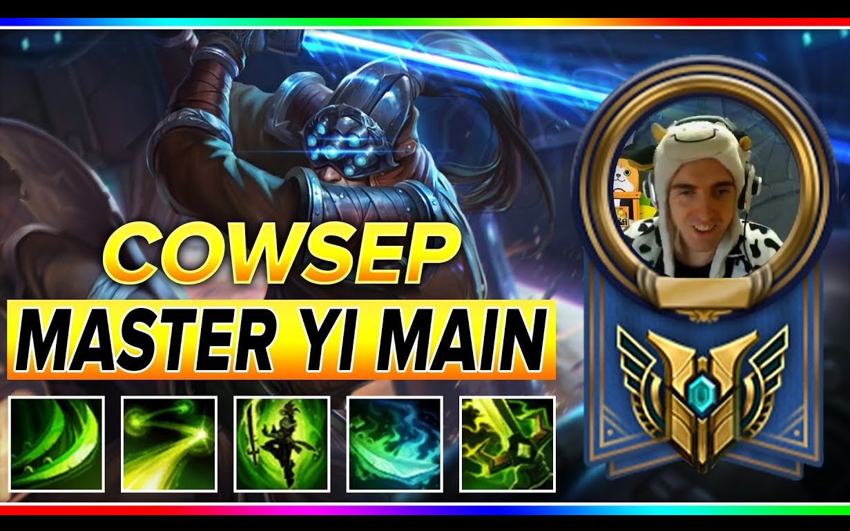 cowsep 无极剑圣 - 易大师 精彩操作蒙太奇 - master yi main [the