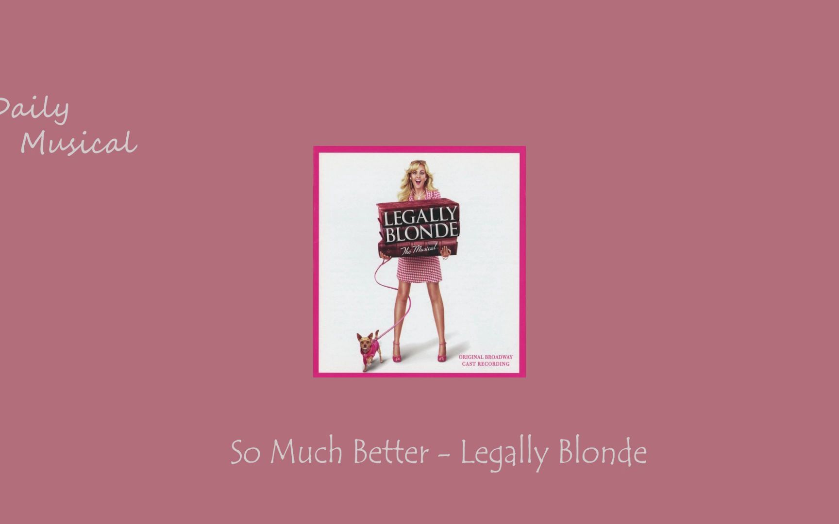 [图]音乐剧日推歌单 l Tuesday l So Much Better - Legally Blonde