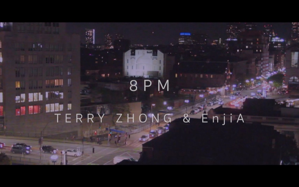 8PM Terry Zhong & EnjiA(Official Music Video)哔哩哔哩bilibili