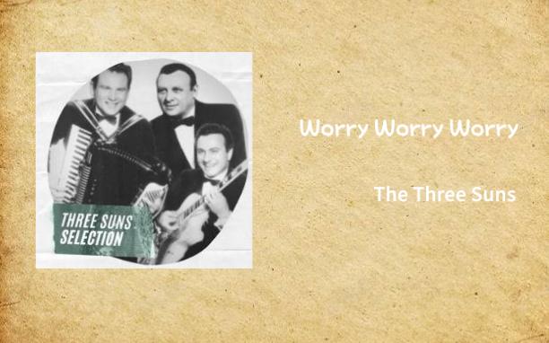 [图]歌单推荐| 一份来自半个多世纪前的担心 《worry worry worry》-The Three Suns