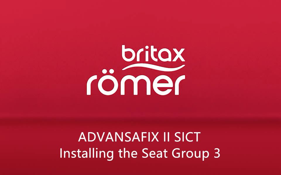 [图]搬运-Britax Römer ADVANSAFIX SICT II Group 3 安装视频