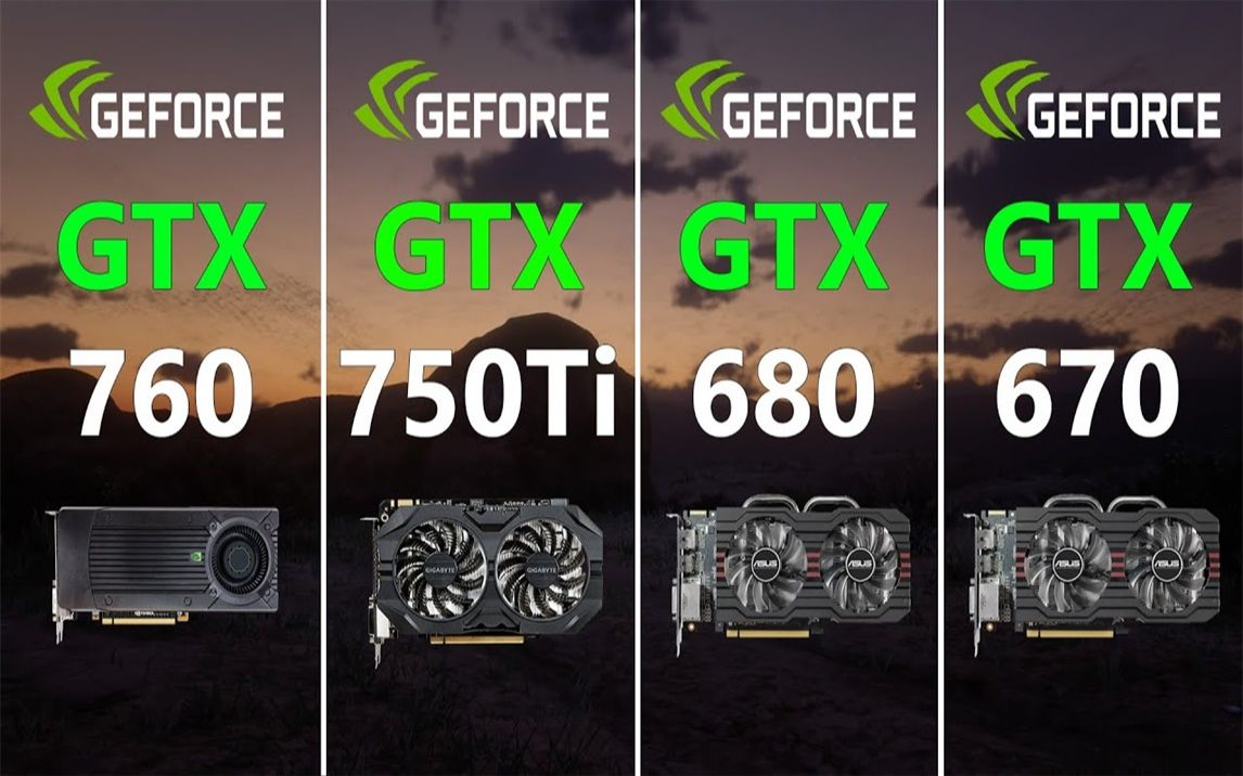 GTX 760 2G vs GTX 750Ti 4G vs GTX 680 670 2G 显卡游戏性能测试对比(1080P分辨率,U为R5 3600)