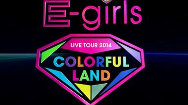 E-girls】LIVE TOUR 2015 COLORFUL WORLD 中日字幕_哔哩哔哩_bilibili
