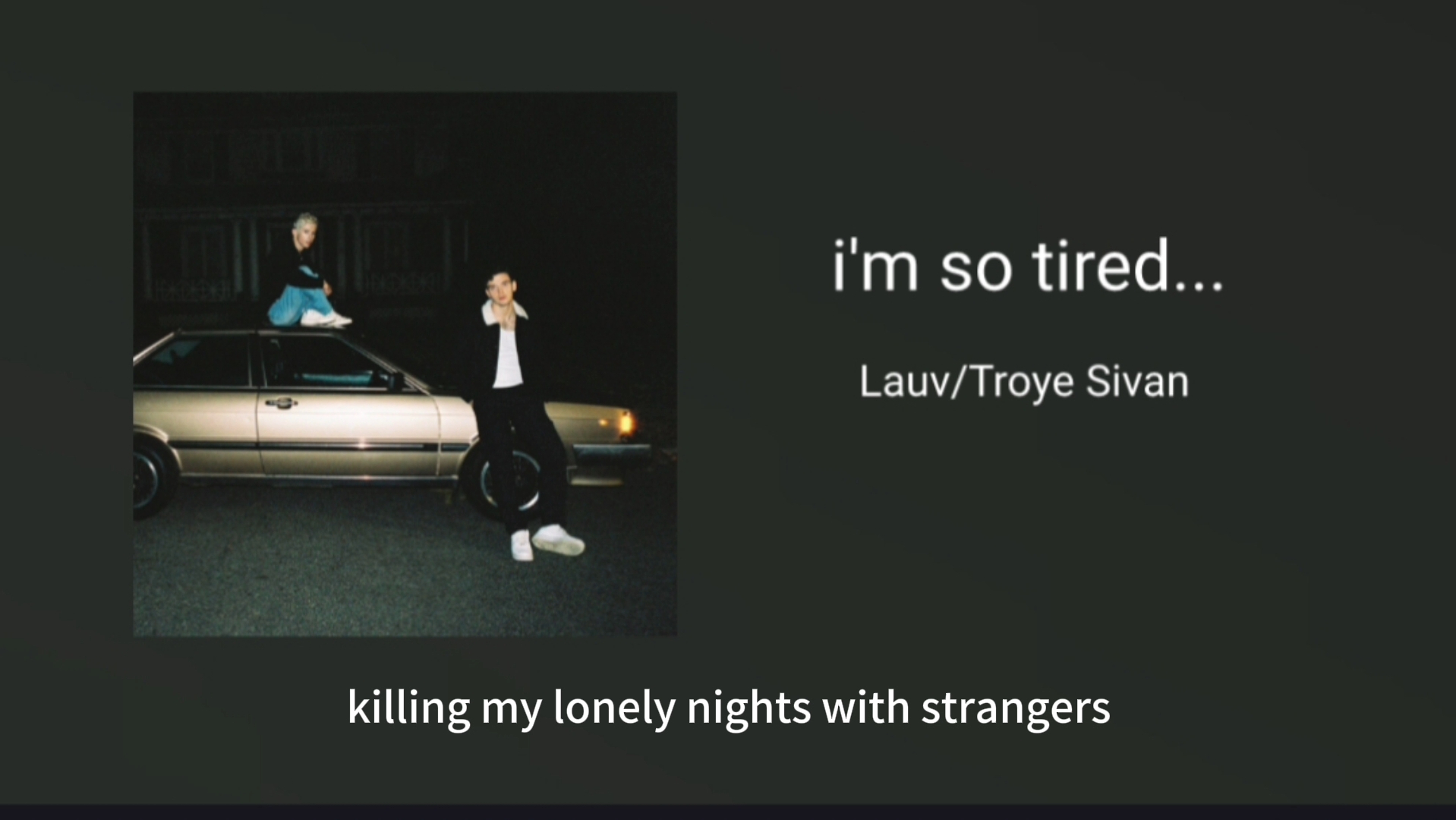 [图]推荐歌单 | 宝藏歌曲《i'm so tired...》Lauv 磁性沉稳的嗓音与 Troye 的忧郁清冷的嗓音相得益彰，给人一种慵懒厌倦的感觉！