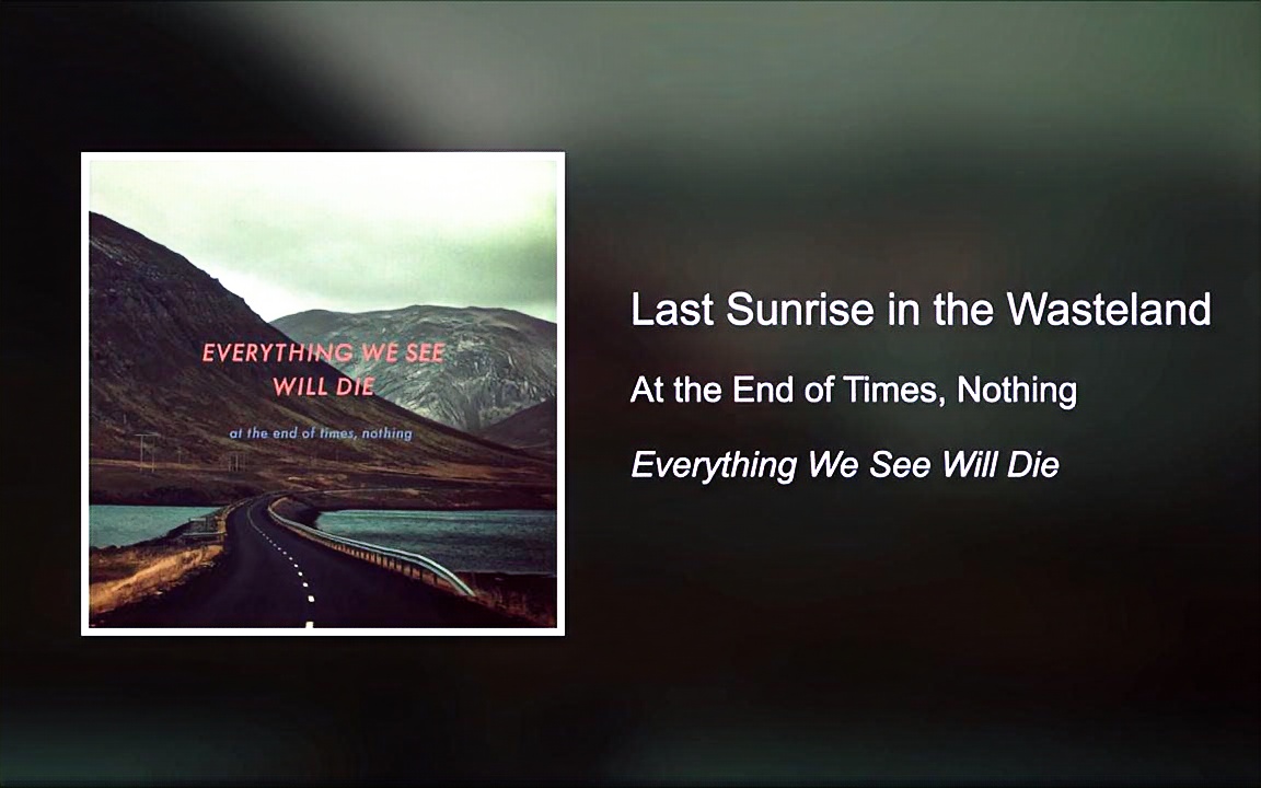 [图]Last Sunrise in the Wasteland - At the End of Times, Nothing