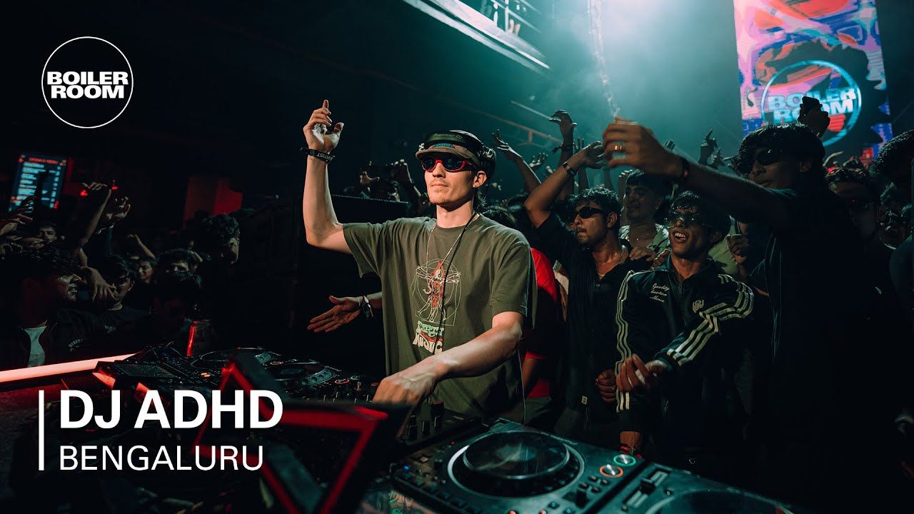 【boiler room :班加罗尔】dj adhd