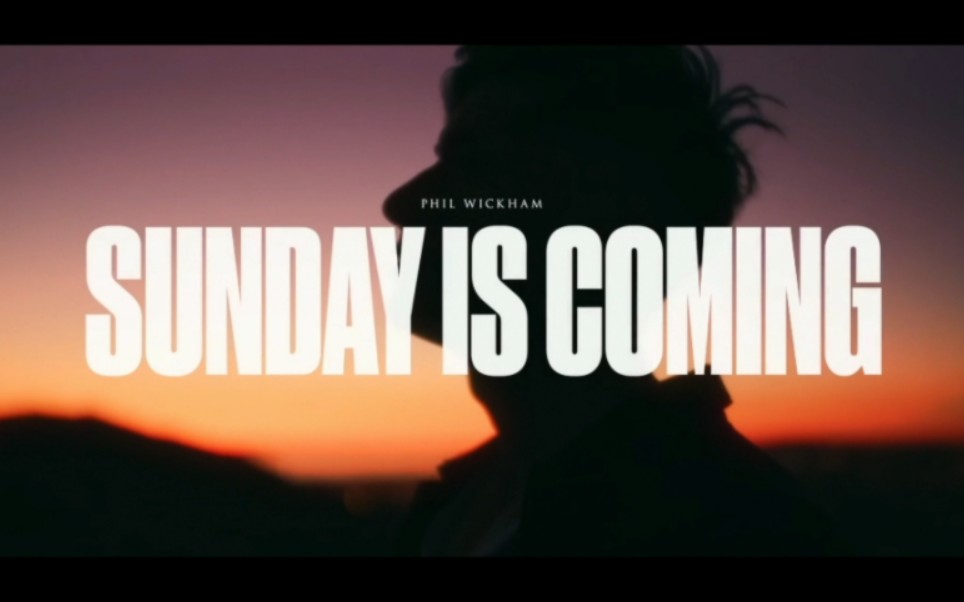 【福音】Phil Wickham  Sunday Is Coming ( Official Music Video )哔哩哔哩bilibili