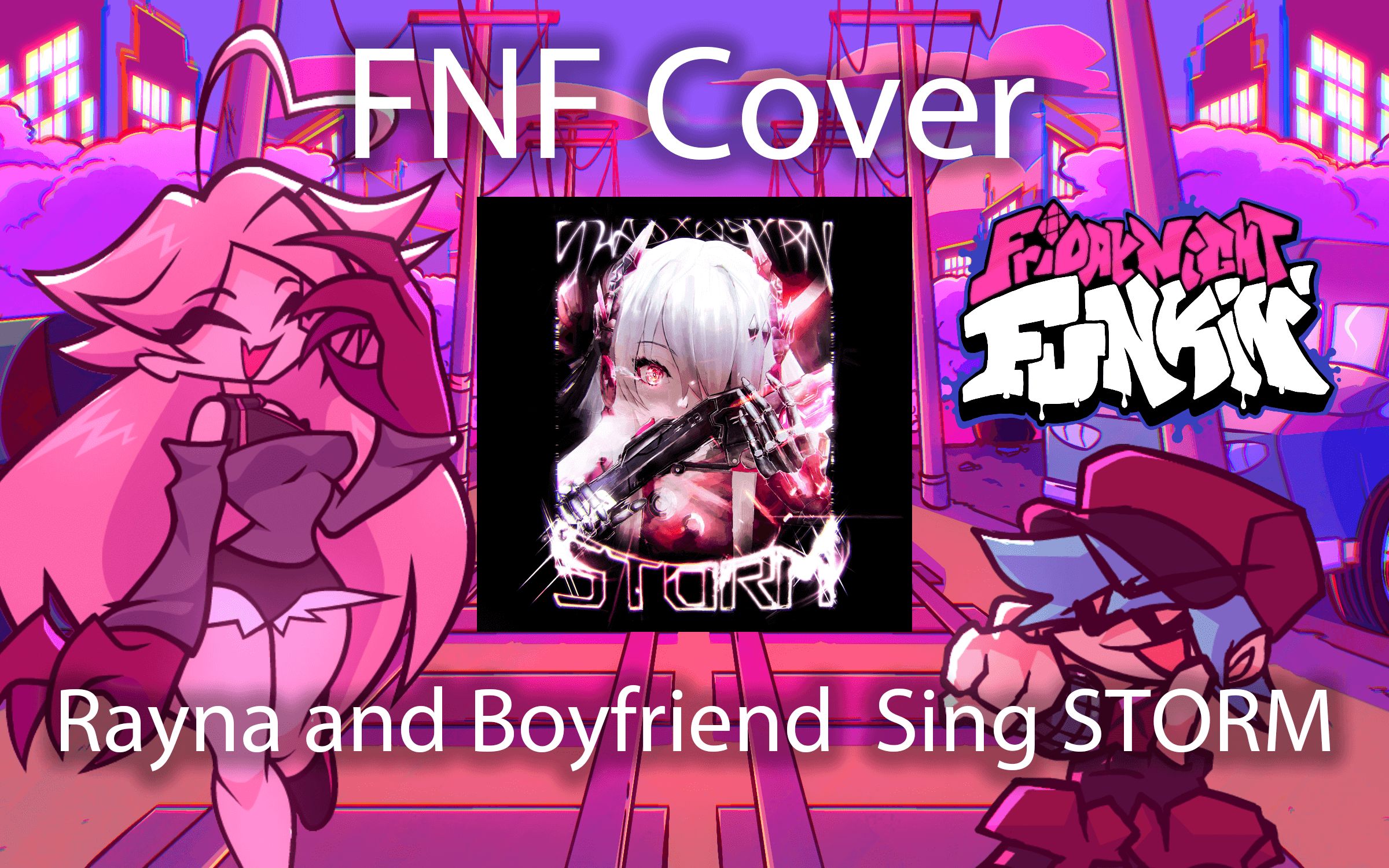 【FNF Cover】STORM,Rayna和BF唱哔哩哔哩bilibili