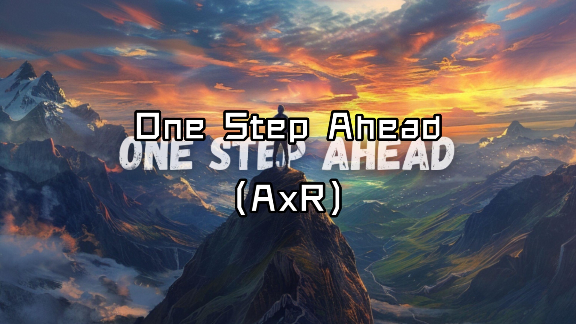 “我能跌入谷底，亦能重回巅峰”   One Step Ahead（AxR）纯音乐推荐～