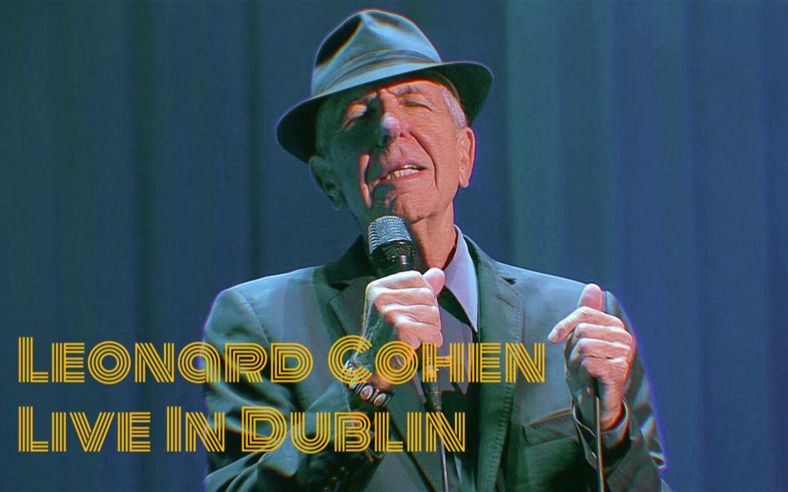 [图]Leonard Cohen 2014 live in Dublin（full concert）