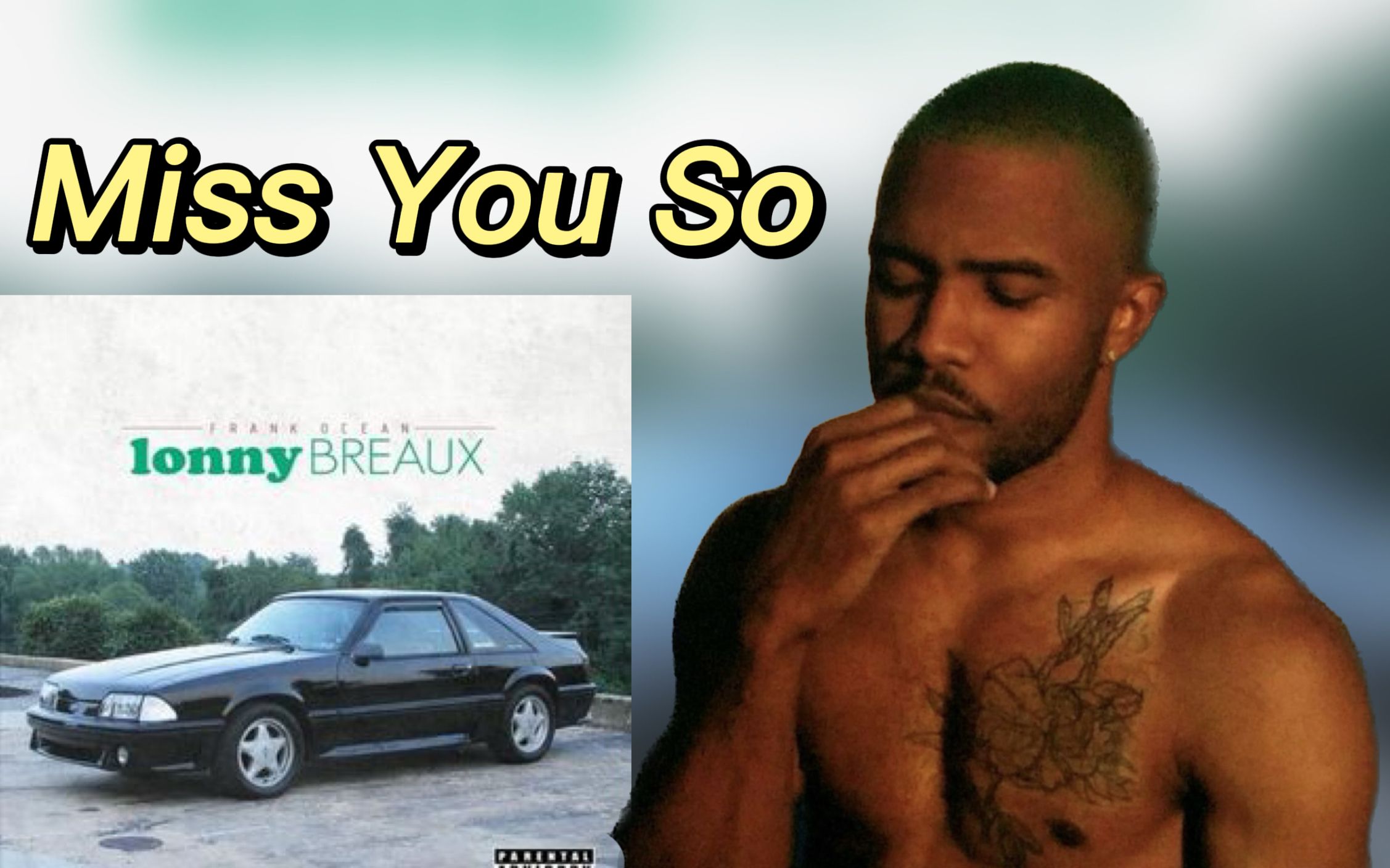 [图]【中英】Frank Ocean - Miss you so | 我真的太想你了