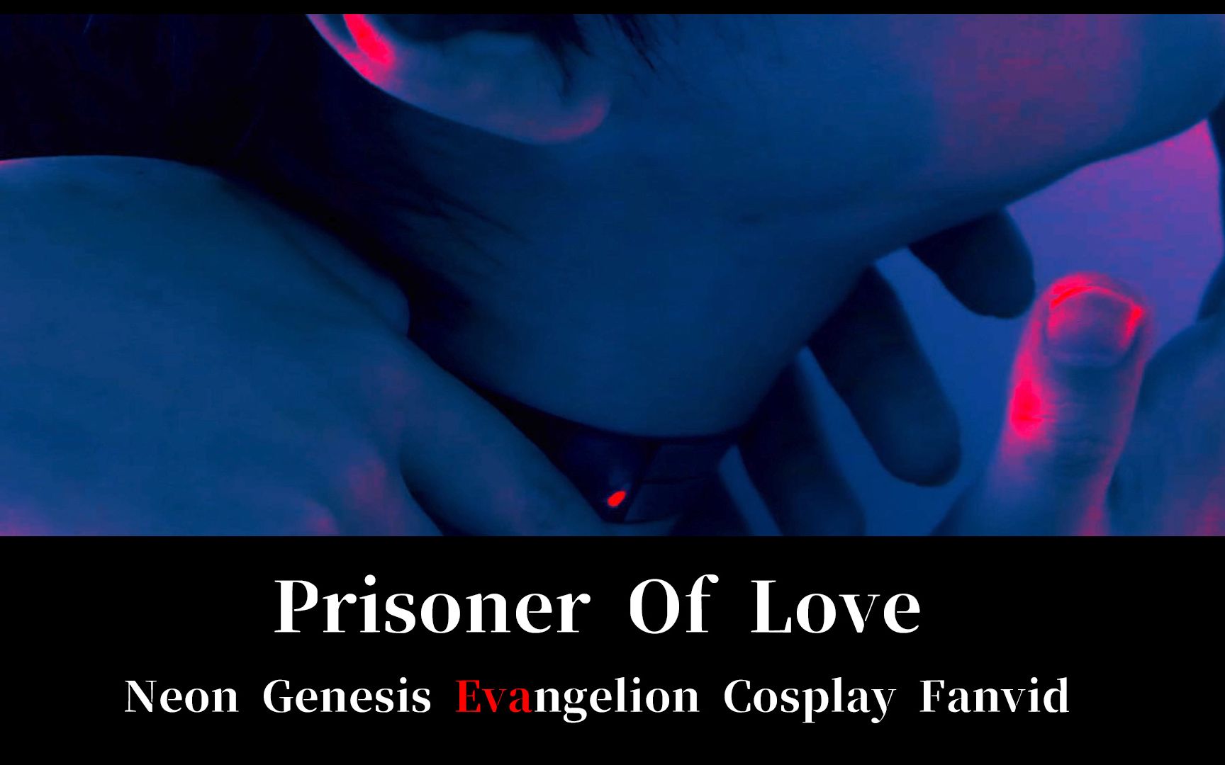 [图]【EVA】Prisoner of Love 我是为了和你相遇才诞生于世 + 说走就走的cos旅拍制作秘话