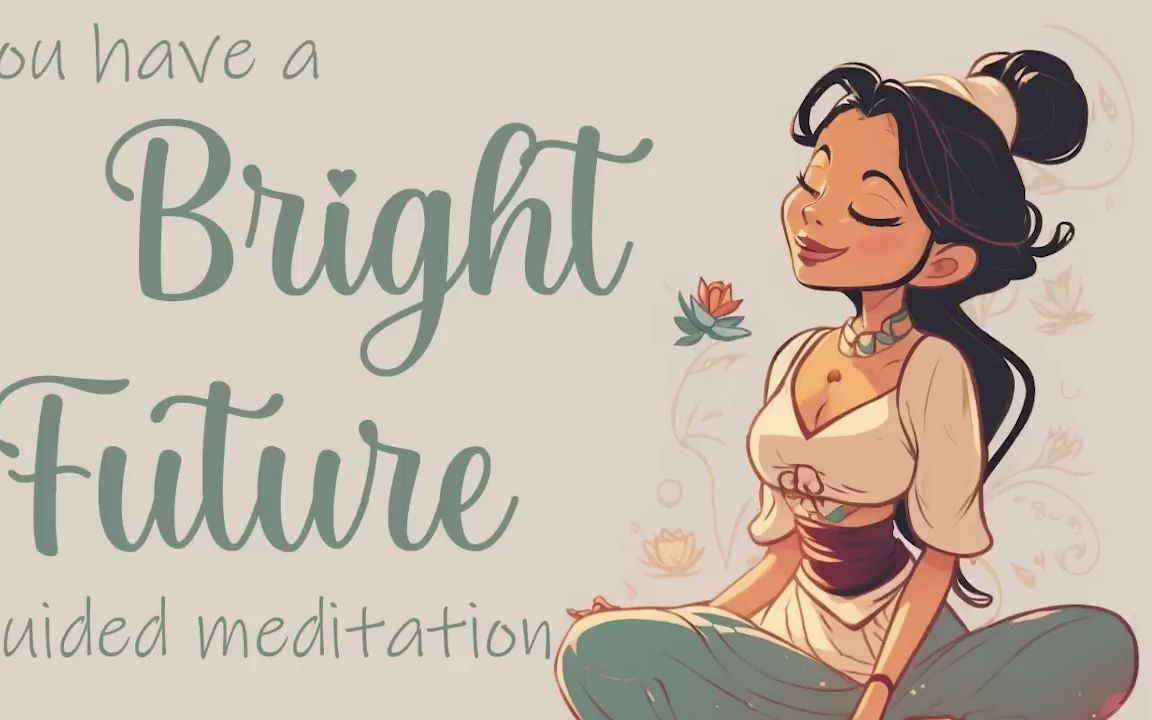 [图]You Have a Bright Future Ahead of You! Guided Meditation