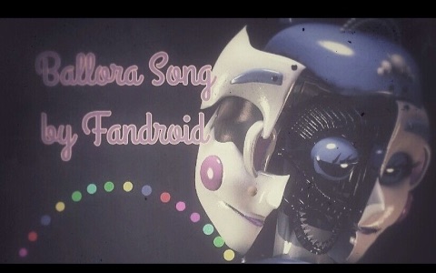 [sfm fnaf] 芭蕾娜之歌balloras song by fandroid-griffinilla