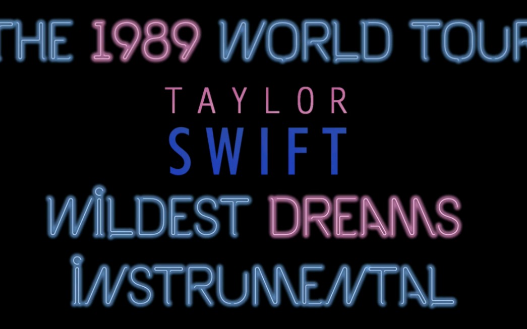 [图]【伴奏】Taylor Swift-Wildest Dreams/Enchanted巡演伴奏