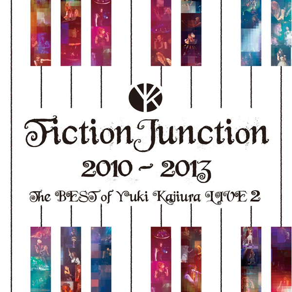 FictionJunction 2010-2013 The BEST of Y… KAJIURA YUKI - Fictionjunction 2010-2013 The Best Of Yuki