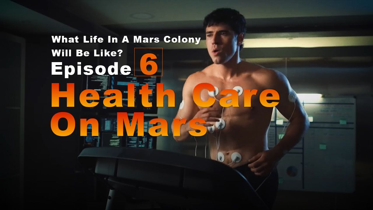 E06火星上的医疗保健Health Care On Mars哔哩哔哩bilibili