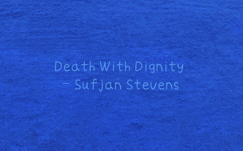 [图]推荐歌曲Death With Dignity - Sufjan Stevens