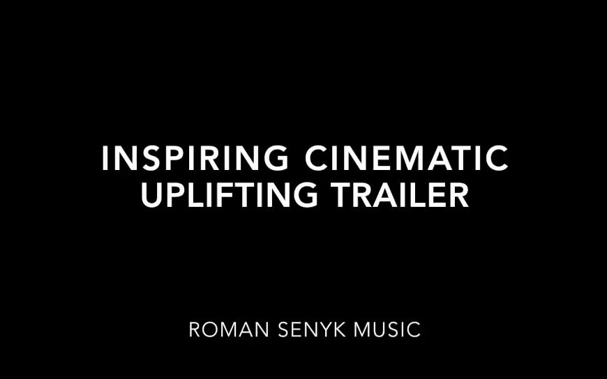 [图]RomanSenykMusic-Inspiring Cinematic Uplifting (Creative Commons)