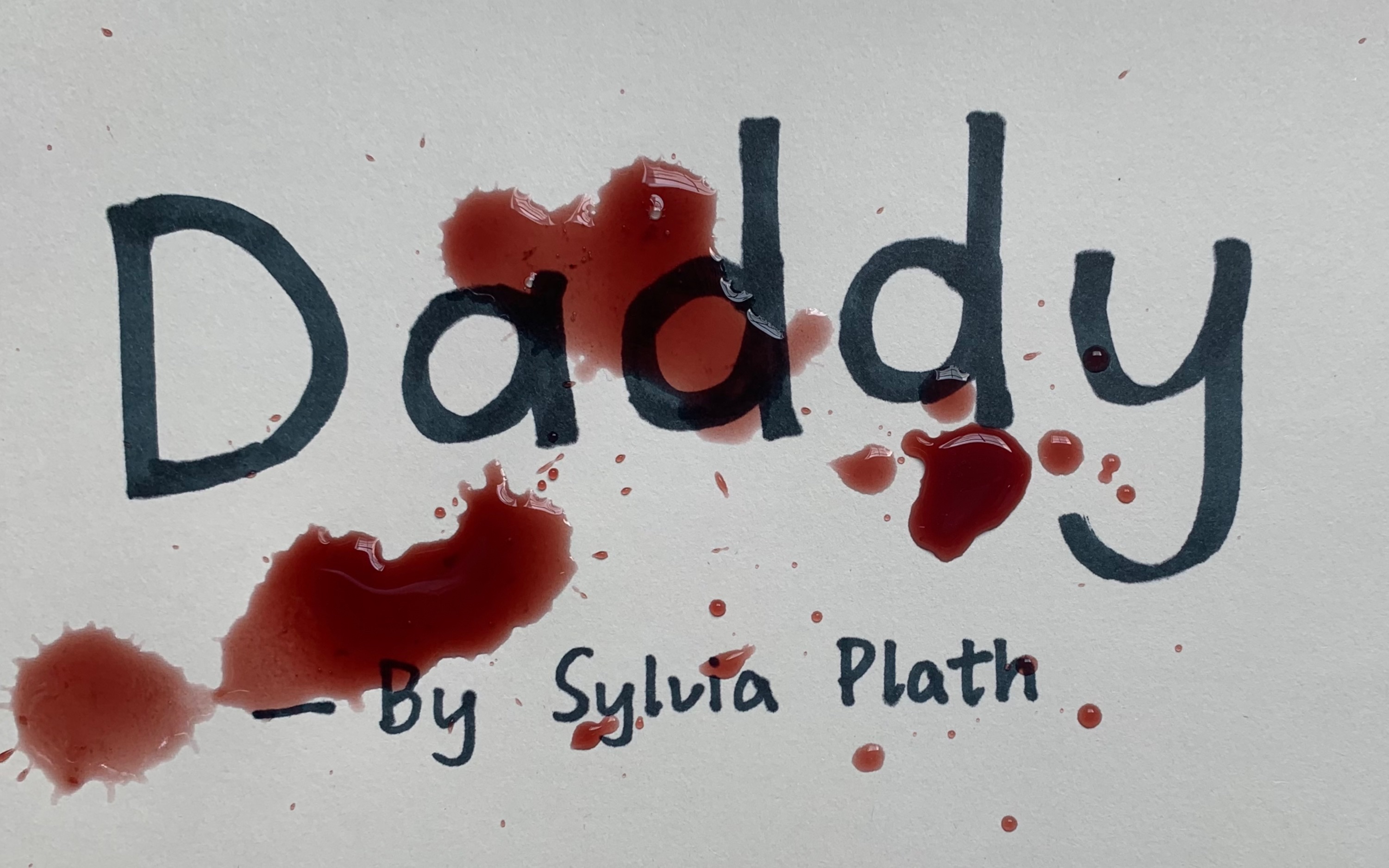 自制手书|daddy by sylvia plath|高中牲心血制作