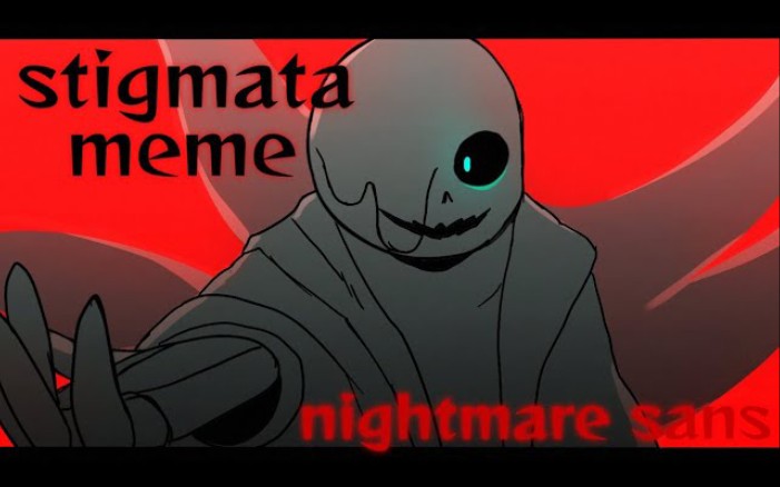 【授权搬运】stigmata meme / nightmare sans